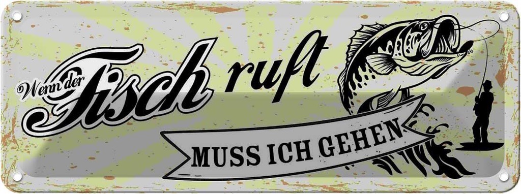 Blechschild 10x27 cm wenn Fisch ruft muss ich gehen Spruch Zitat
