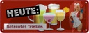 Blechschild 10x27 cm heute betreutes Trinken Alkohol Spruch Zitat