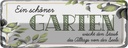 Blechschild 10x27 cm ein schöner Garten wischt Staub Spruch Zitat