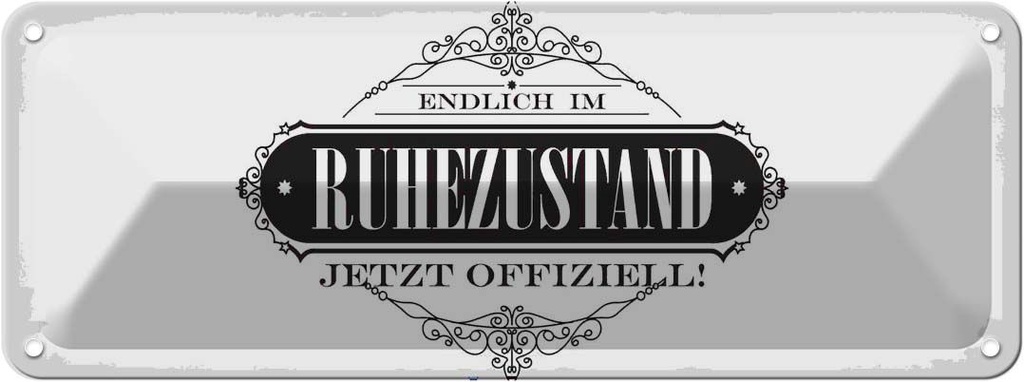 Blechschild 10x27 cm Vintage endlich im Ruhestand Spruch Zitat