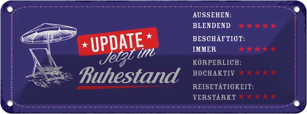 Blechschild 10x27 cm Update jetzt im Ruhestand 5 Sterne Spruch Zitat