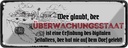 Blechschild 10x27 cm Überwachungsstaat Dorf Spruch Zitat