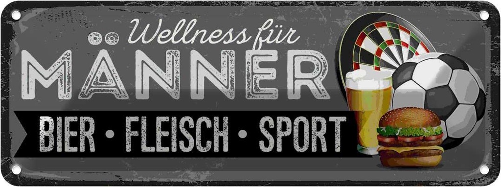 Blechschild 10x27 cm Wellness für Männer Bier Fleisch Spruch Zitat