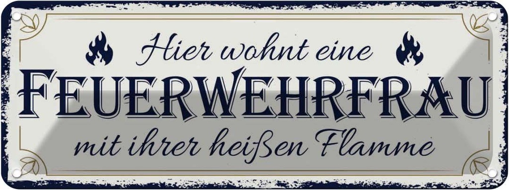 Blechschild 10x27 cm Hier wohnt eine Feuerwehrfrau Spruch Zitat