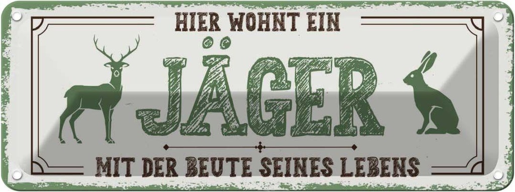 Blechschild 10x27 cm Hier wohnt ein Jäger mit der Beute Spruch Zitat