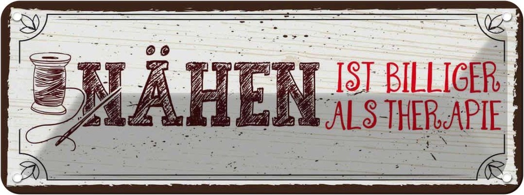 Blechschild 10x27 cm Nähen ist Billiger als Therapie Spruch Zitat