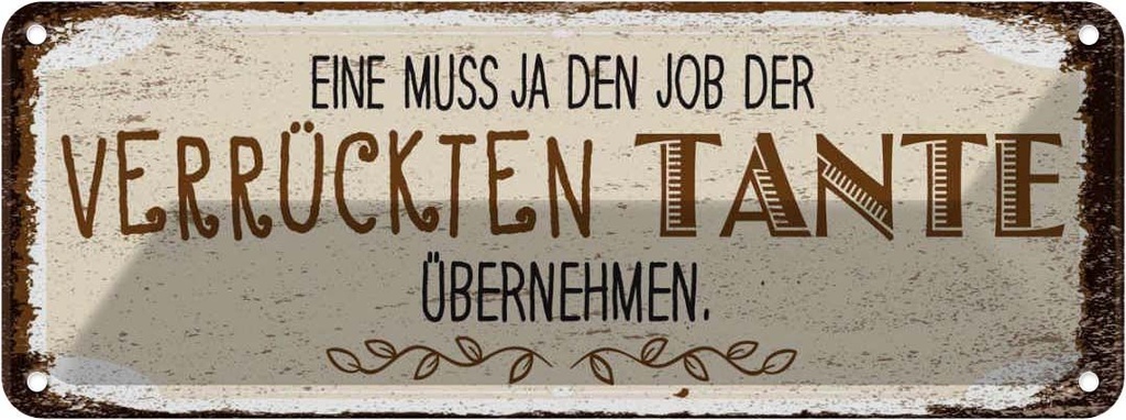 Blechschild 10x27 cm Eine muss ja Job Tante übernehmen Spruch Zitat