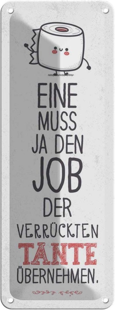 Blechschild 27x10 cm Eine muss Job der Tante übernehmen Spruch Zitat