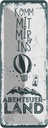 Blechschild 27x10 cm Komm mit mir ins Abenteuerland Spruch Zitat