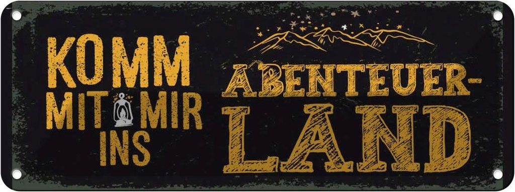 Blechschild 10x27 cm Komm mit mir Abenteuerland schwarz Spruch Zitat