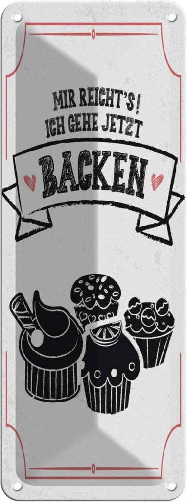Blechschild 27x10 cm Mir reicht`s ich geh backen weiß Spruch Zitat