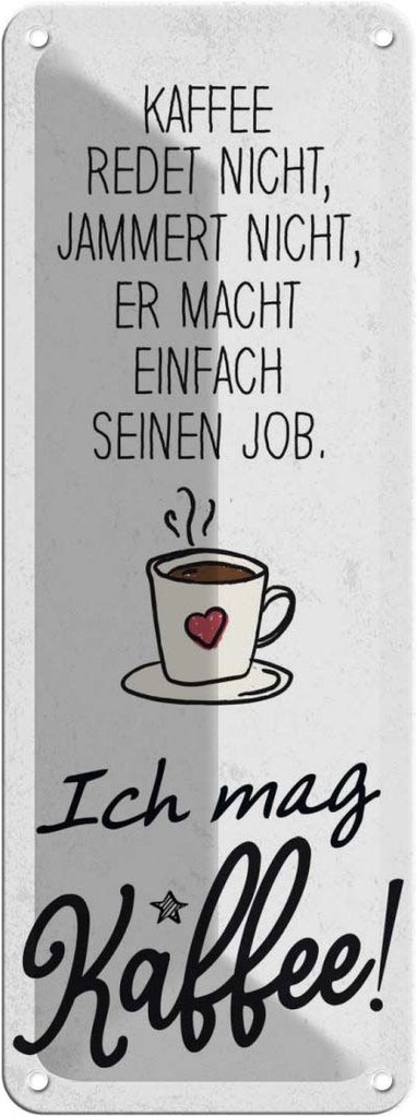 Blechschild 27x10 cm Kaffee redet nicht, jammert nicht Spruch Zitat