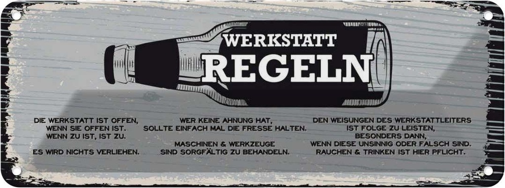 Blechschild 10x27 cm Werkstatt Regeln Maschinen Spruch Zitat