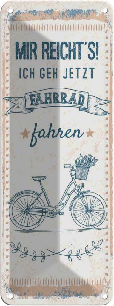 Blechschild 27x10 cm Mir reicht´s ich geh Fahrrad fahren Spruch Zitat