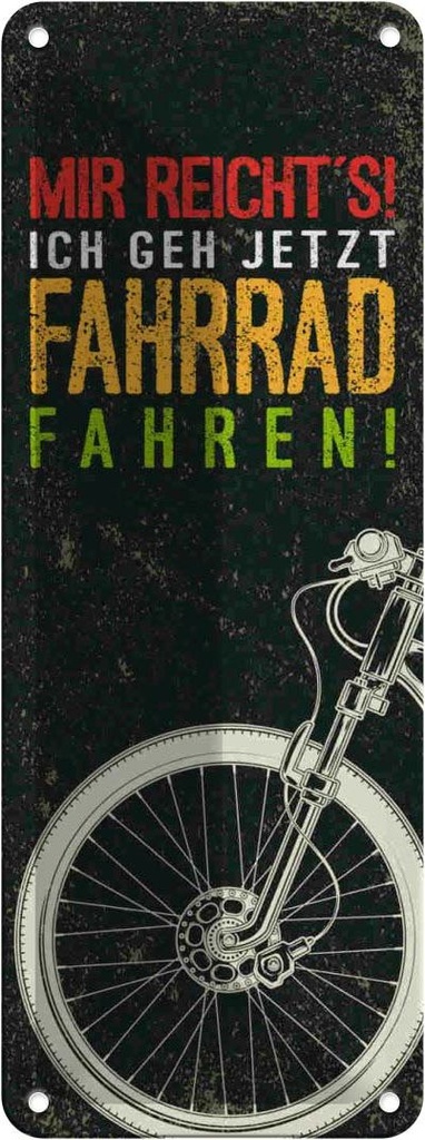 Blechschild 27x10 cm Mir reicht´s Ich Fahrrad fahren Spruch Zitat
