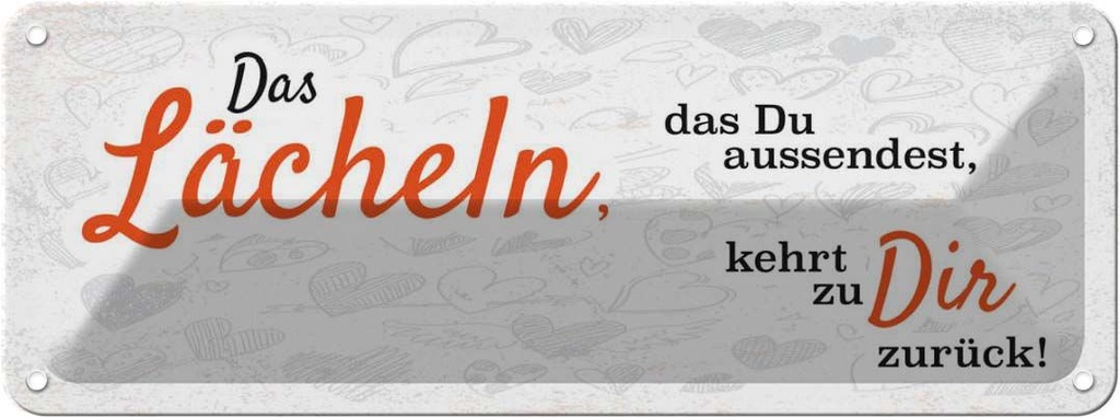 Blechschild 10x27 cm das Lächeln kommt zurück Spruch Zitat