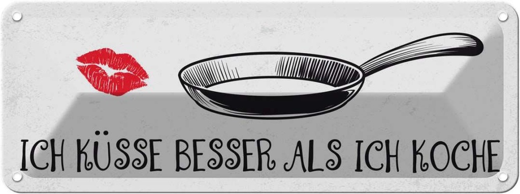 Blechschild 10x27 cm Ich küsse besser als koche Spruch Zitat