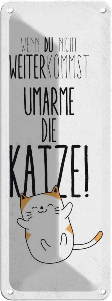 Blechschild 27x10 cm Katze nicht weiter kommst umarme