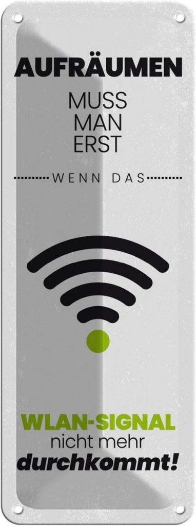 Blechschild 27x10 cm Aufräumen erst wenn WLAN nicht Spruch Zitat