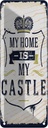 Blechschild 27x10 cm My home is my Castle Haus