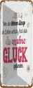 Blechschild 27x10 cm Wer kleine Dinge schätzt hat Glück Spruch Zitat