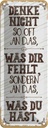 Blechschild 27x10 cm denke nicht was fehlt sondern Spruch Zitat