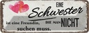 Blechschild 10x27 cm Schwester ist eine Freundin Herz Spruch Zitat