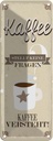 Blechschild 27x10 cm Kaffee stellt keine Fragen Spruch Zitat