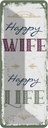 Blechschild 27x10 cm Happy wife happy Life