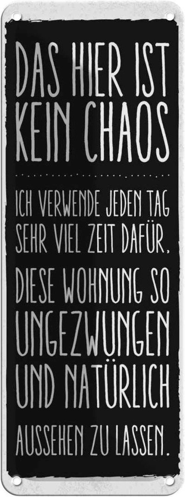 Blechschild 27x10 cm Wohnung hier ist kein Chaos Spruch Zitat