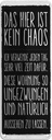 Blechschild 27x10 cm Wohnung hier ist kein Chaos Spruch Zitat