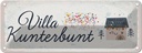 Blechschild 10x27 cm Haus Villa Kuntebunt bunt Spruch Zitat