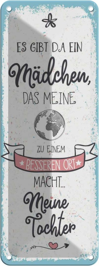 Blechschild 27x10 cm Tochter macht meine Welt besser Spruch Zitat