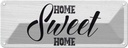 Blechschild 10x27 cm Home Sweet Home