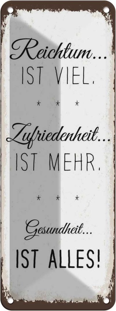 Blechschild 27x10 cm Reichtum viel Zufriedenheit mehr Spruch Zitat