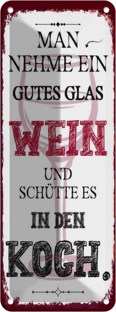 Blechschild 27x10 cm man nehme ein gutes Glas Wein Spruch Zitat