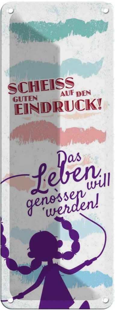 Blechschild 27x10 cm Scheiss auf den guten Eindruck Spruch Zitat