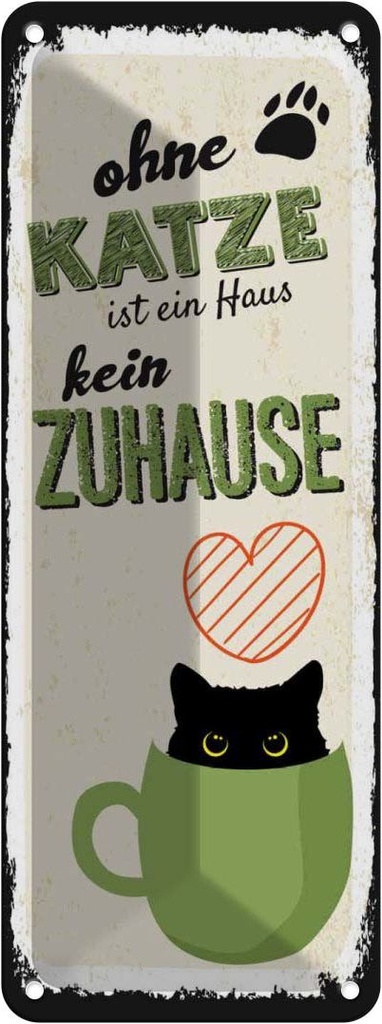 Blechschild 27x10 cm ohne Katze ist Haus kein Zuhause