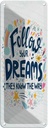 Blechschild 27x10 cm Follow your dreams they know Way