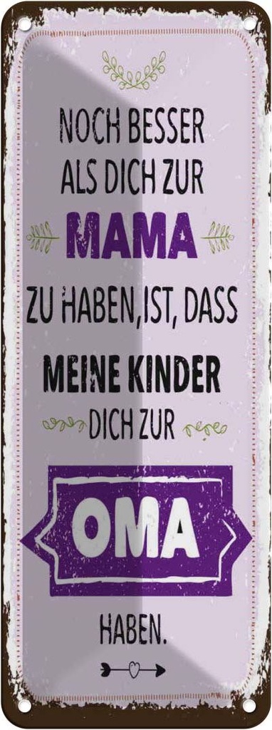 Blechschild 27x10 cm Mama Oma noch besser dich haben Spruch Zitat