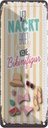 Blechschild 27x10 cm wer nackt badet keine Bikinifigur Spruch Zitat