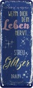 Blechschild 27x10 cm Glitzer wenn dich dein Leben nervt Spruch Zitat