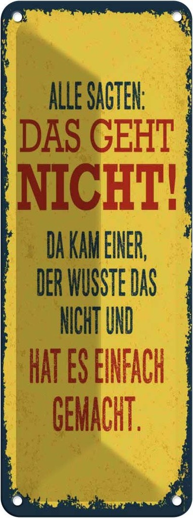 Blechschild 27x10 cm alle sagten das geht nicht da kam Spruch Zitat