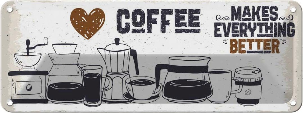 Blechschild 10x27 cm Kaffee Coffee everything better