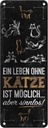 Blechschild 27x10 cm Katze Ein Leben ohne möglich