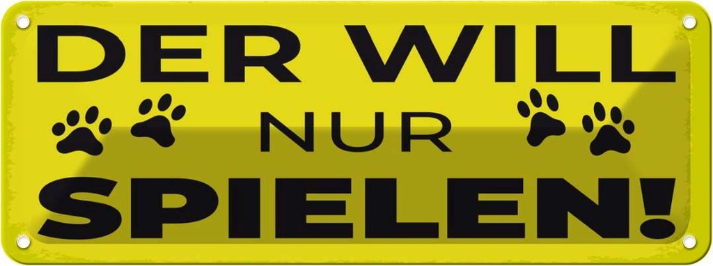 Blechschild 10x27 cm Hund will nur spielen