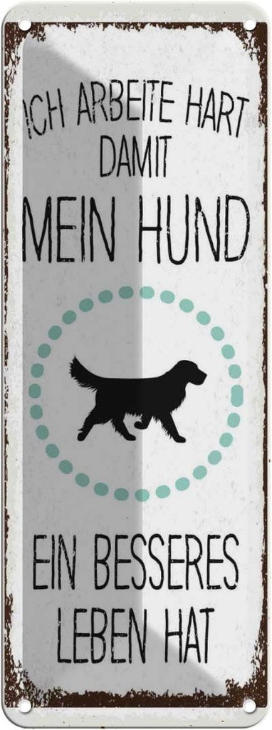 Blechschild 27x10 cm Hund Ich arbeite hart damit mein