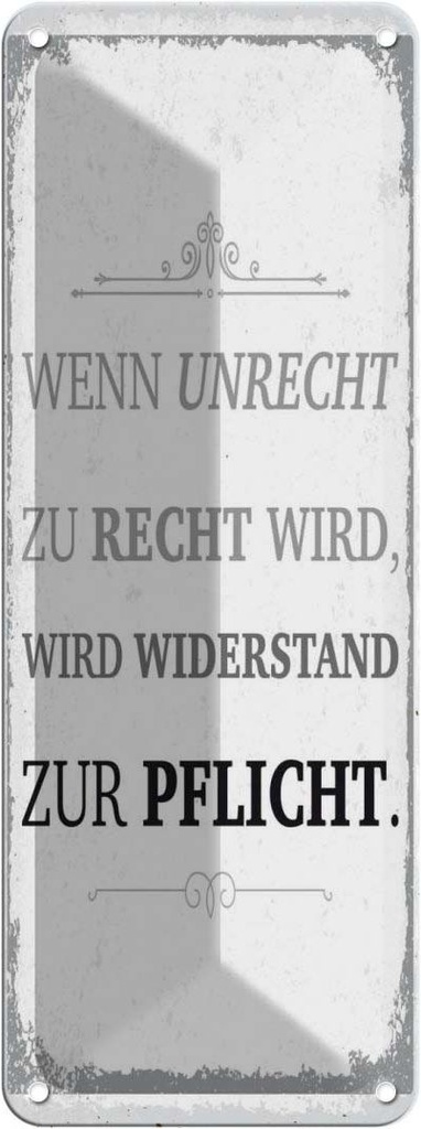 Blechschild 27x10 cm Wenn Unrecht zu Recht wird Spruch Zitat