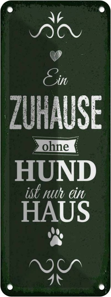 Blechschild 27x10 cm Hund Zuhause ist nur ein Haus
