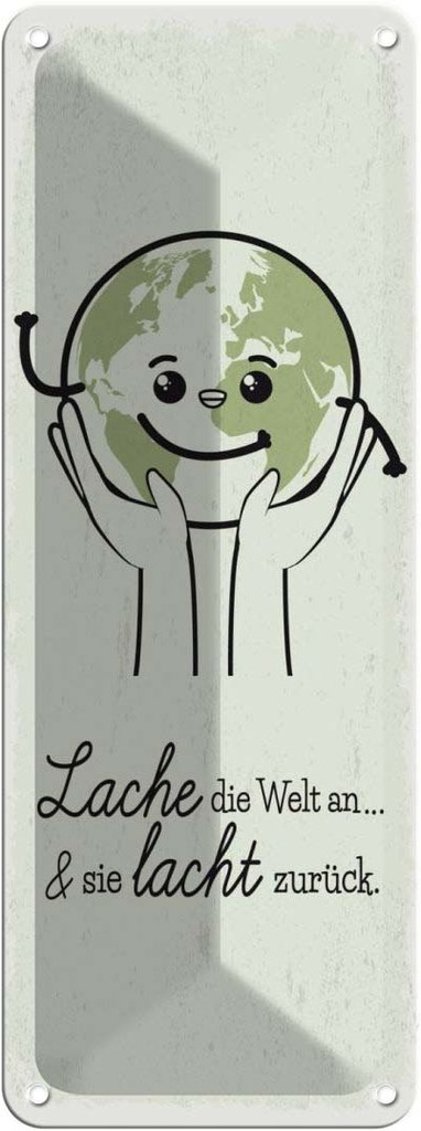 Blechschild 27x10 cm Lache die Welt an sie lacht zurück Spruch Zitat